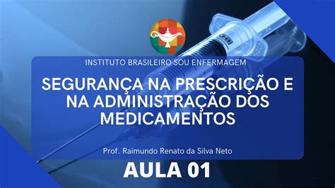 SEGURANÇA NA PRESCRIÇÃO E NA ADMINISTRAÇÃO DOS MEDICAMENTOS Parte 01