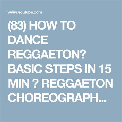 How To Dance Reggaeton Basic Steps In 15 Min Reggaeton Choreography