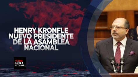 Henry Kronfle Nuevo Presidente De La Asamblea Nacional Youtube