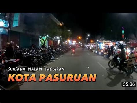 Suasana Malam Takbiran Di Pusat Kota Pasuruan Jawa Timur Latif