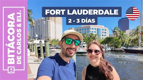 Fort Lauderdale Itinerario Consejos Y Precios Youtube