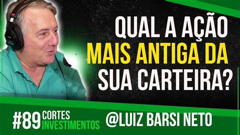 QUEM É LUIZ BARSI NETO E COMO COMEÇOU A INVESTIR CORTES