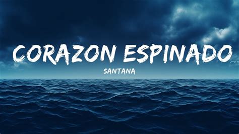 Santana Corazon Espinado Letra Lyrics Ft Mana 25 Min YouTube