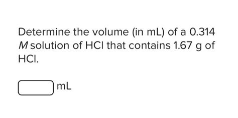 Solved Determine The Volume In ML Of A 0 314 M Solution Chegg