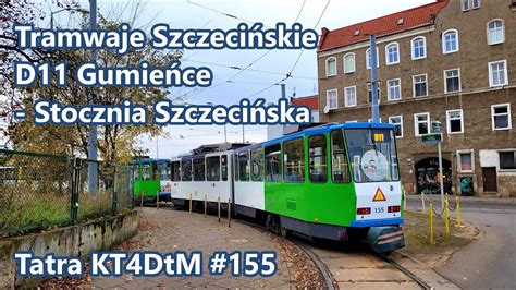 Tramwaje Szczecińskie linia D11 Tatra KT4DtM 155 YouTube