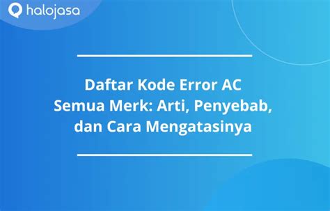 Daftar Kode Error Ac Semua Merk Arti Dan Cara Mengatasinya