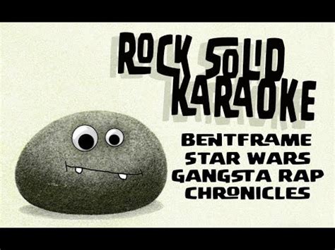 Bentframe Star Wars Gangsta Rap Chronicles Karaoke YouTube