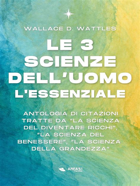 Le 3 Scienze DellUomo Lessenziale Antologia Di Citazioni Tratte Da