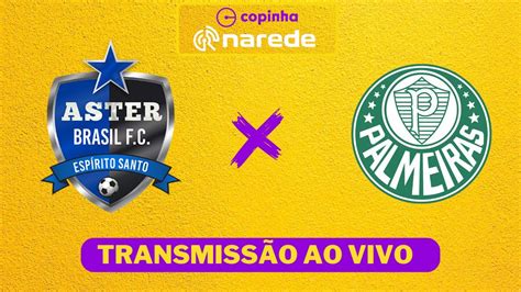 ASTER X PALMEIRAS AO VIVO COPA SÃO PAULO DE FUTEBOL COPINHA AO VIVO