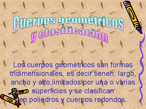 Los Cuerpos Geomtricos Son Formas Tridimensionales Es Decir