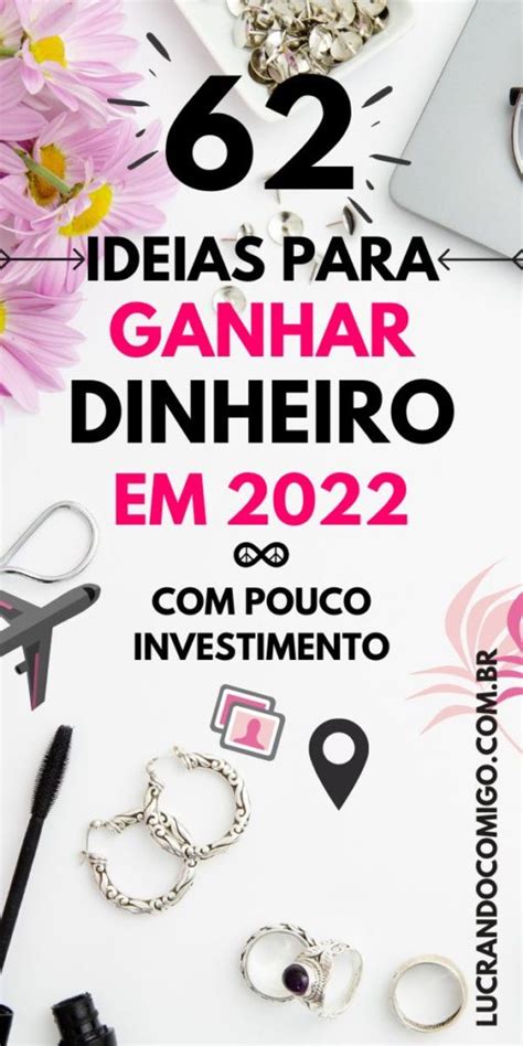 62 Ideias Criativas Para Ganhar Dinheiro Pouco Investimento