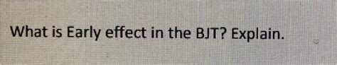Solved What Is Early Effect In The Bjt Explain