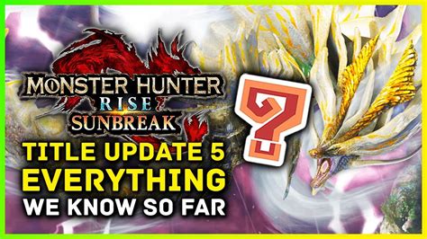 Monster Hunter Rise Sunbreak Title Update News Everything We Know