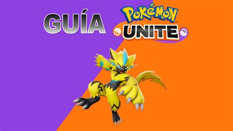 Guía Pokémon Unite Zeraora Mejor Build De Objetos Y Ataques