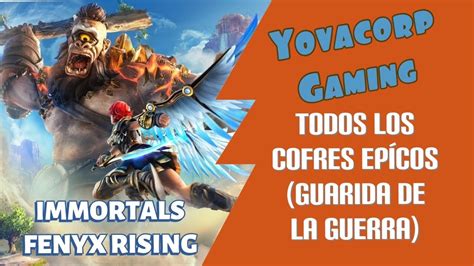 Immortals Fenyx Rising Todos Los Cofres Epicos Guarida De La Guerra