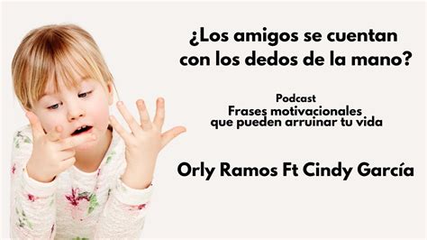 Los Amigos Se Cuentan Con Los Dedos De La Mano Orly Ramos Ft Cindy