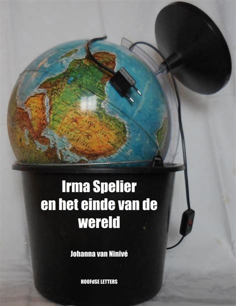 Irma Spelier En Het Einde Van De Wereld Van Rik Vandamme