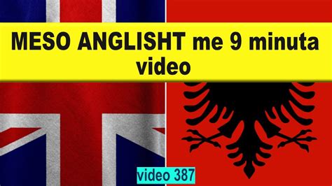 Meso Anglisht Me 9 Minuta Video I Anglisht Shqip Perkthim I Video 387