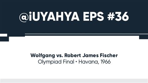 Uhlmann Wolfgang Vs Robert James Fischer Olympiad Final Havana