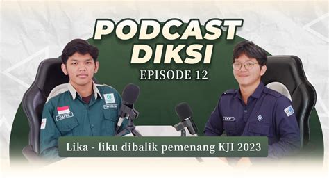 Podcast Diksi Eps Lika Liku Dibalik Pemenang Kji Youtube