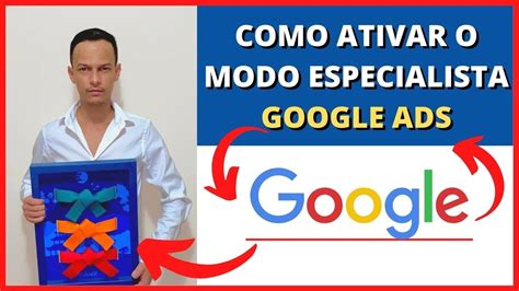 Como Ativar O Modo Especialista Do Google Ads Curso Google Ads YouTube