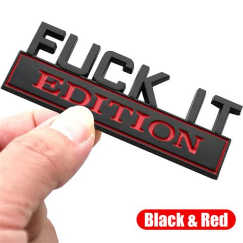 FUCK IT EDITION Logo Sticker Car Trunk Emblem Badge Decal Accessories Black EBay