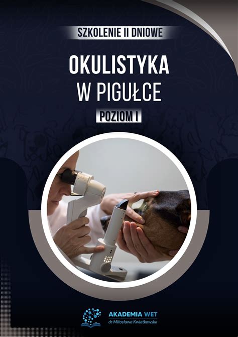 Okulistyka W Pigu Ce I Akademiawet Szkolenia Mi Os Awa Kwiatkowska