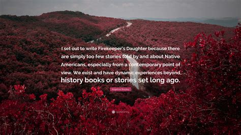 Angeline Boulley Quote I Set Out To Write Firekeepers Daughter