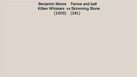 Benjamin Moore Kitten Whiskers 1003 Vs Farrow And Ball Skimming Stone