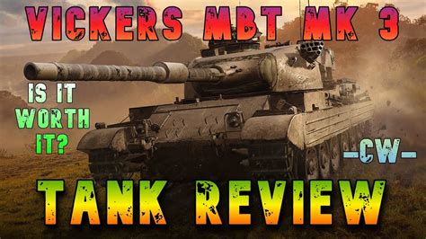 Vickers Mbt Mk Is It Worth It Tank Review Cw Ll Wot Console