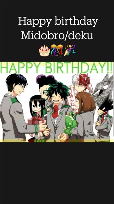 Happy Birthday Midobro Deku 🎂🎊🎉 Birthday Happy Birthday Happy