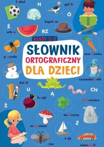 S Ownik Ortograficzny Dla Dzieci Praca Zbiorowa Ksi Ka W