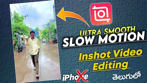 Ultra Smooth Slow Mo Inshot Video Editor Smooth Slow Motion Telugu