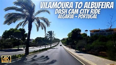 Vilamoura To Albufeira Via M Dash Cam Car City Ride Algarve Portugal