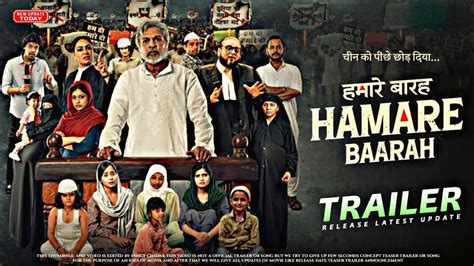 Hamare Baarah Trailer Update Annu Kapoor Hum Do Hamare Baarah