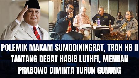 Polemik Makam Sumodingrat Trah Hb Ii Tantang Debat Habib Luthfi