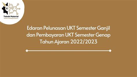 Edaran Pelunasan Ukt Semester Ganjil Dan Pembayaran Ukt Semester Genap Tahun Ajaran 20222023