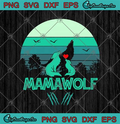 Vintage Lover Wolf Mama Wolf Svg Png Dxf Eps Cutting File Cricut