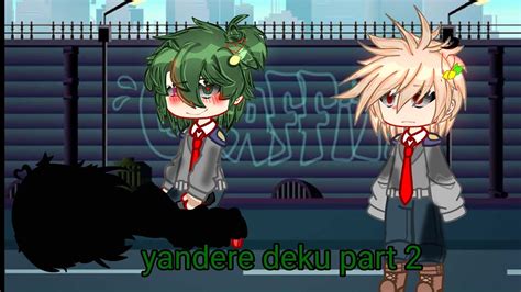 Deku Yandere Au Dkbk Dekubaku Ig Videos Mha Bnha Part Youtube