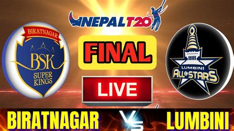 Lumbini All Stars Vs Biratnagar Super Kings Final Live NEPAL T20