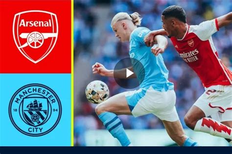 Link Live Streaming Arsenal Vs Manchester City Di Epl 2023 Malam Ini Siaran Langsung Di Sctv