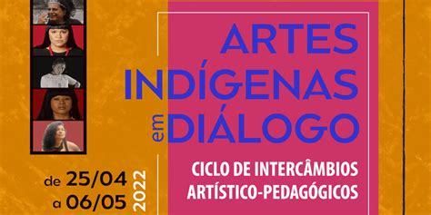 Artes Ind Genas Em Di Logo Ciclo De Interc Mbios Art Sticos