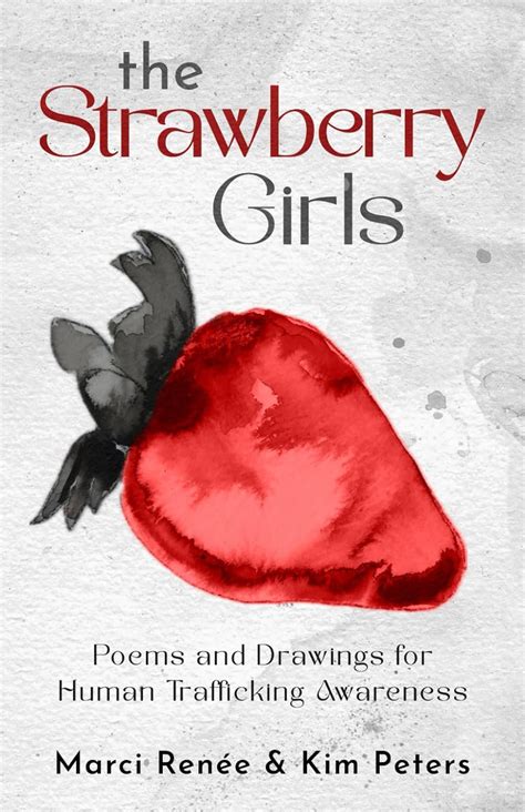 The Strawberry Girls Selected Poems And Drawings Renée Marci Peters