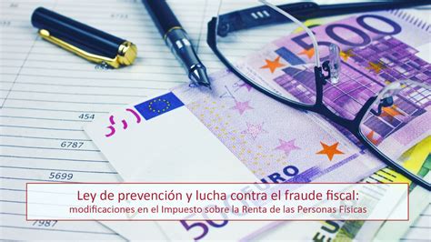 Ley De Lucha Contra El Fraude Fiscal Modificaciones En El Impuesto