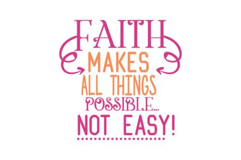 Faith Makes All Things Possible Not Easy Quote Svg Cut Graphic By