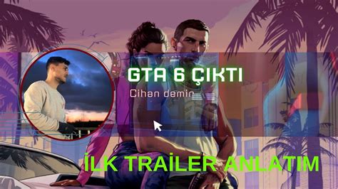 GTA VI ÇIKTI DETAYLI ANLATIM İLK TRAİLER YouTube