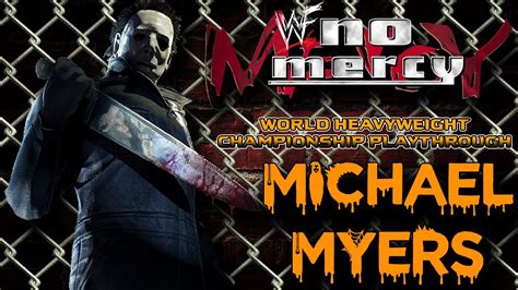 Wwf No Mercy Caw Playthrough Michael Myers World Heavyweight