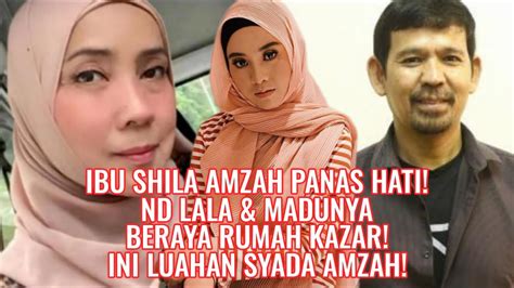 Ibu Shila Amzah Panas Hati Nd Lala Bawak Isteri Beraya Rumah Kazar