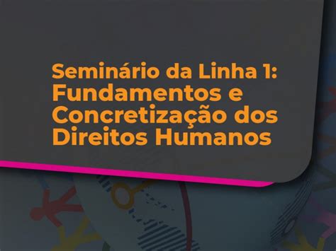 Ppg Em Direito Realiza Semin Rio Sobre Linha De Pesquisa Uniju