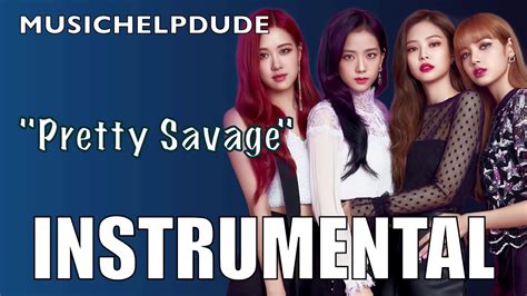 BLACKPINK Pretty Savage INSTRUMENTAL KARAOKE ReProd By